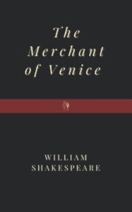 The Merchant of Venice by William Shakespeare