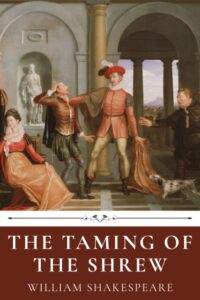 The Taming of the Shrew by William Shakespeare