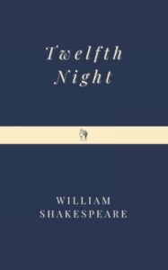 Twelfth Night by William Shakespeare